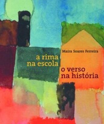 Livro A rima na escola, o verso na história - Maíra Soares Ferreira