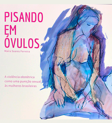 Livro Pisando em Óvulos - Maíra Soares Ferreira - clinicapsicoanalitica.com.br