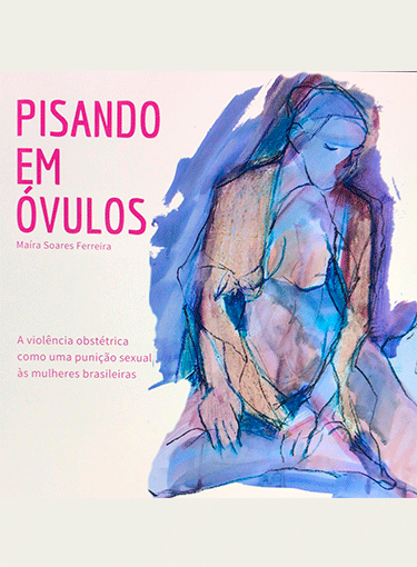 Livro Pisando em Óvulos - Maíra Soares Ferreira - clinicapsicoanalitica.com.br